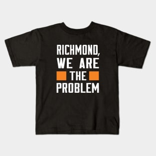 Richmond, We Are The Problem - Spoken From Space Kids T-Shirt